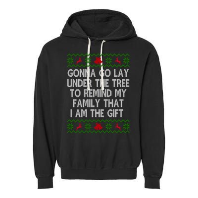 Gonna Go Lay Under The Tree To Remind My Family I Am The Gift Garment-Dyed Fleece Hoodie