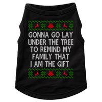 Gonna Go Lay Under The Tree To Remind My Family I Am The Gift Doggie Tank