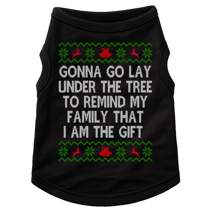 Gonna Go Lay Under The Tree To Remind My Family I Am The Gift Doggie Tank