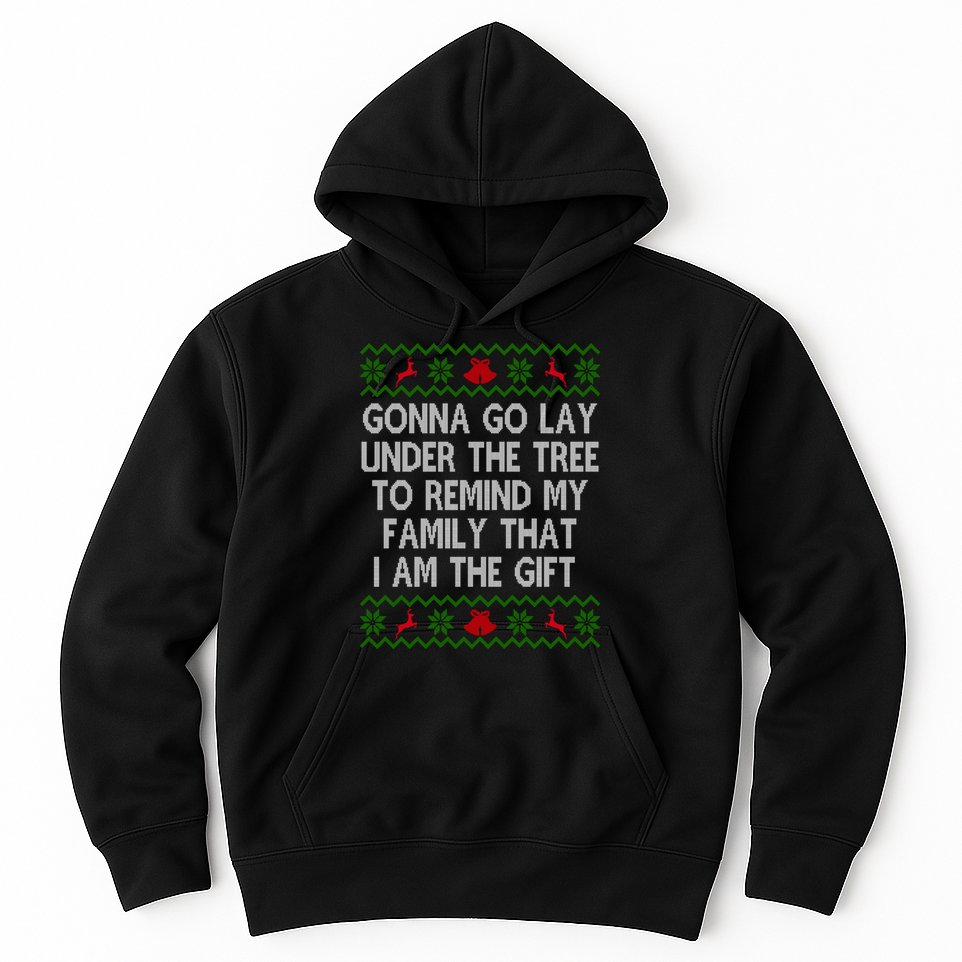 Gonna Go Lay Under The Tree To Remind My Family I Am The Gift Hoodie