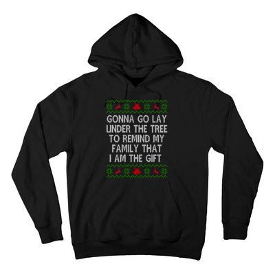 Gonna Go Lay Under The Tree To Remind My Family I Am The Gift Hoodie