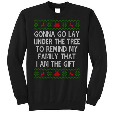 Gonna Go Lay Under The Tree To Remind My Family I Am The Gift Sweatshirt