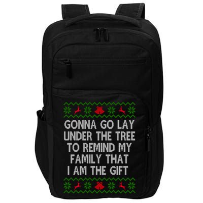 Gonna Go Lay Under The Tree To Remind My Family I Am The Gift Impact Tech Backpack
