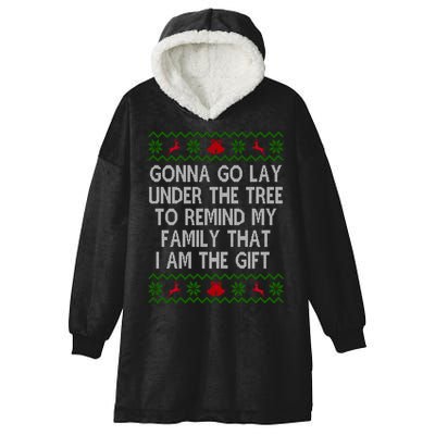 Gonna Go Lay Under The Tree To Remind My Family I Am The Gift Hooded Wearable Blanket