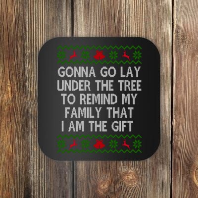 Gonna Go Lay Under The Tree To Remind My Family I Am The Gift Coaster