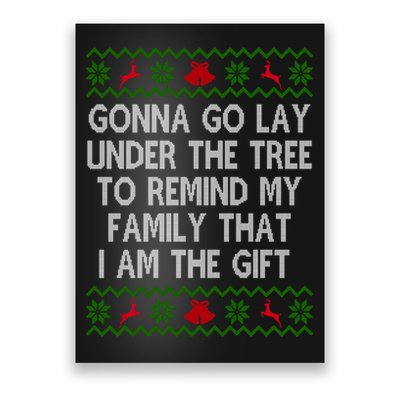 Gonna Go Lay Under The Tree To Remind My Family I Am The Gift Poster