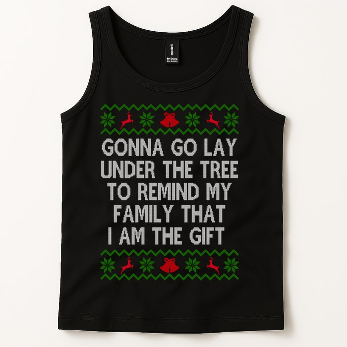 Gonna Go Lay Under The Tree To Remind My Family I Am The Gift Tank Top