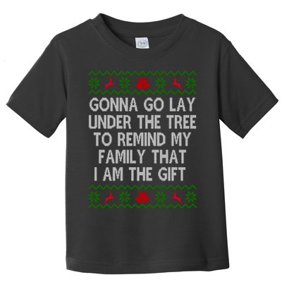 Gonna Go Lay Under The Tree To Remind My Family I Am The Gift Toddler T-Shirt