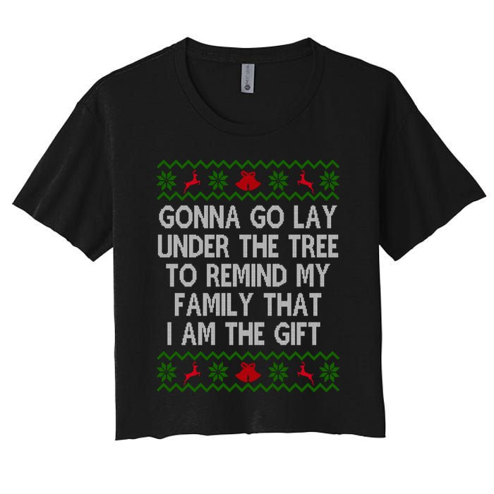 Gonna Go Lay Under The Tree To Remind My Family I Am The Gift Crop Top