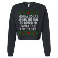 Gonna Go Lay Under The Tree To Remind My Family I Am The Gift Cropped Pullover Crew