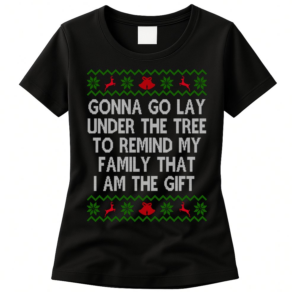 Gonna Go Lay Under The Tree To Remind My Family I Am The Gift Womens T-Shirt