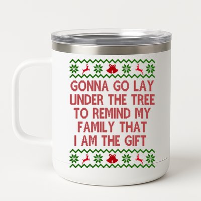 Gonna Go Lay Under The Tree To Remind My Family I Am The Gift 12 oz Stainless Steel Tumbler Cup