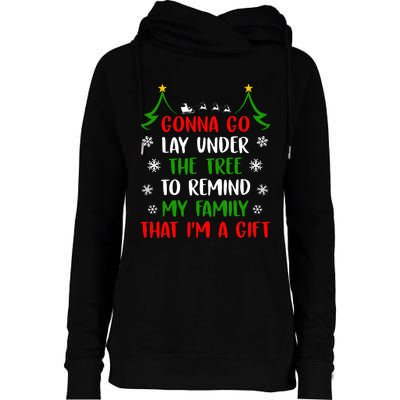 Gonna Go Lay Under Tree to Remind My Family That I'm a Gift Womens Funnel Neck Pullover Hood