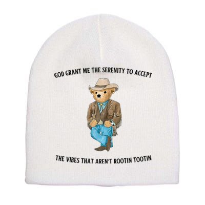 God Grant Me The Serenity To Accept The Vibes That Aren’t Rootin Tootin Funny Short Acrylic Beanie