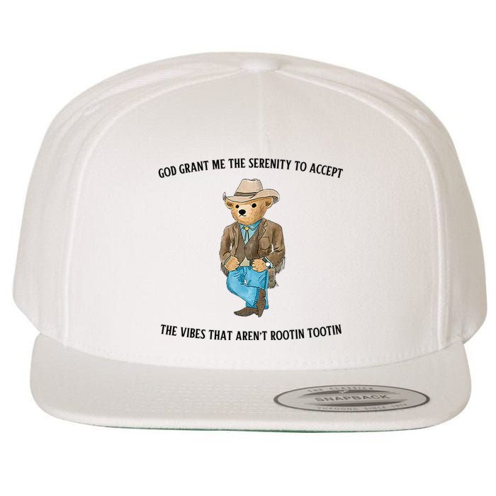 God Grant Me The Serenity To Accept The Vibes That Aren’t Rootin Tootin Funny Wool Snapback Cap