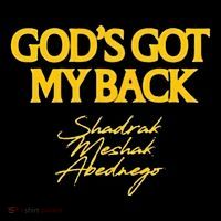 Gods Got My Back Shadrach Meshach Abedne T-Shirt