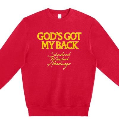 Gods Got My Back Shadrach Meshach Abedne Premium Crewneck Sweatshirt