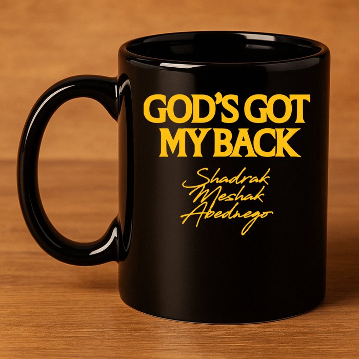 God’S Got My Back Shadrach Meshach Abednego 11oz C Handle Ceramic Mug