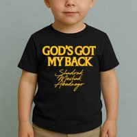 God’S Got My Back Shadrach Meshach Abednego Toddler T-Shirt