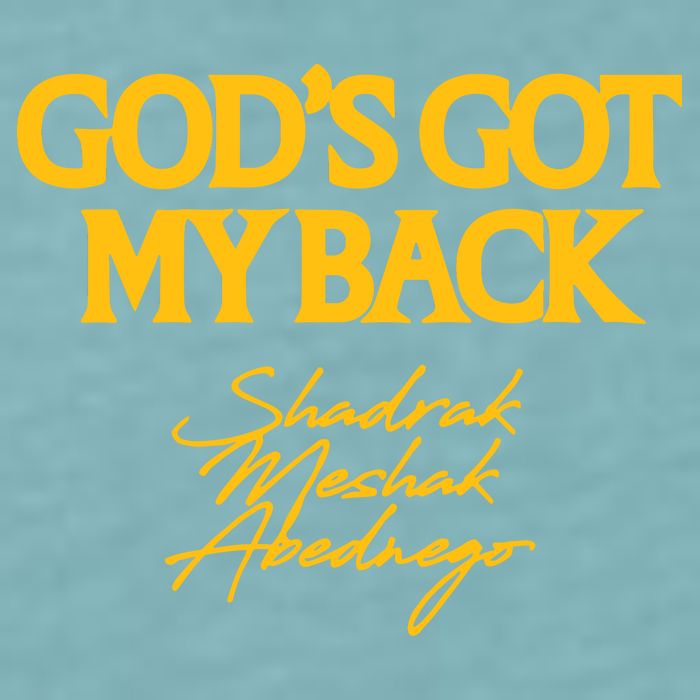 God’S Got My Back Shadrach Meshach Abednego Sueded Cloud Jersey T-Shirt