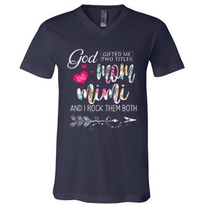 God Gifted Me Two Titles Mom And Mimi Flower MotherS Day V-Neck T-Shirt