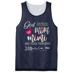 God Gifted Me Two Titles Mom And Mimi Flower MotherS Day Mesh Reversible Basketball Jersey Tank