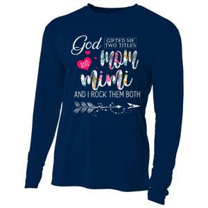 God Gifted Me Two Titles Mom And Mimi Flower MotherS Day Cooling Performance Long Sleeve Crew