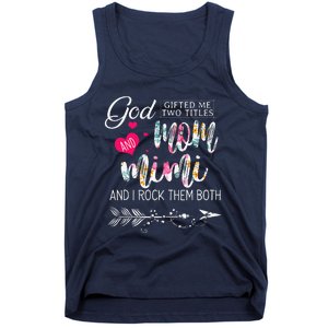 God Gifted Me Two Titles Mom And Mimi Flower MotherS Day Tank Top