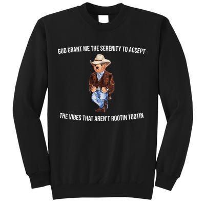 God Grant Me The Serenity To Accept The Vibes That Aren’t Rootin Tootin Sweatshirt