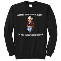 God Grant Me The Serenity To Accept The Vibes That Aren’t Rootin Tootin Sweatshirt