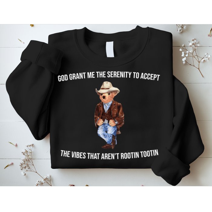 God Grant Me The Serenity To Accept The Vibes That Aren’t Rootin Tootin Sweatshirt