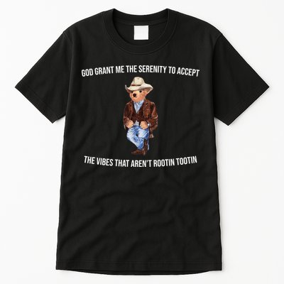 God Grant Me The Serenity To Accept The Vibes That Aren’t Rootin Tootin Tall T-Shirt