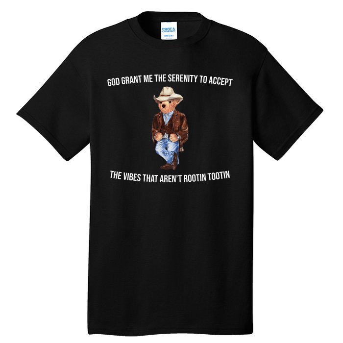 God Grant Me The Serenity To Accept The Vibes That Aren’t Rootin Tootin Tall T-Shirt