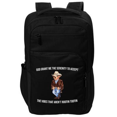 God Grant Me The Serenity To Accept The Vibes That Aren’t Rootin Tootin Impact Tech Backpack