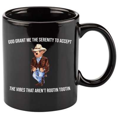 God Grant Me The Serenity To Accept The Vibes That Aren’t Rootin Tootin 11oz C Handle Ceramic Mug