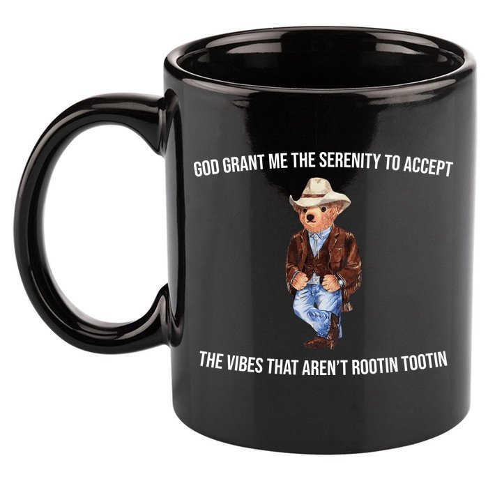 God Grant Me The Serenity To Accept The Vibes That Aren’t Rootin Tootin 11oz C Handle Ceramic Mug