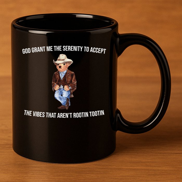 God Grant Me The Serenity To Accept The Vibes That Aren’t Rootin Tootin 11oz C Handle Ceramic Mug