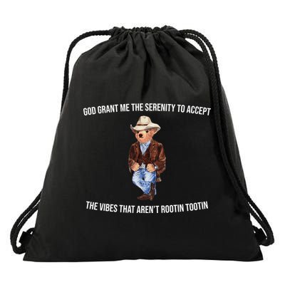 God Grant Me The Serenity To Accept The Vibes That Aren’t Rootin Tootin Drawstring Bag