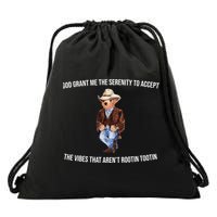 God Grant Me The Serenity To Accept The Vibes That Aren’t Rootin Tootin Drawstring Bag