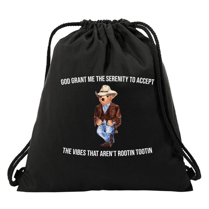 God Grant Me The Serenity To Accept The Vibes That Aren’t Rootin Tootin Drawstring Bag