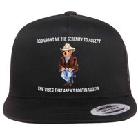 God Grant Me The Serenity To Accept The Vibes That Aren’t Rootin Tootin Flatbill Hat