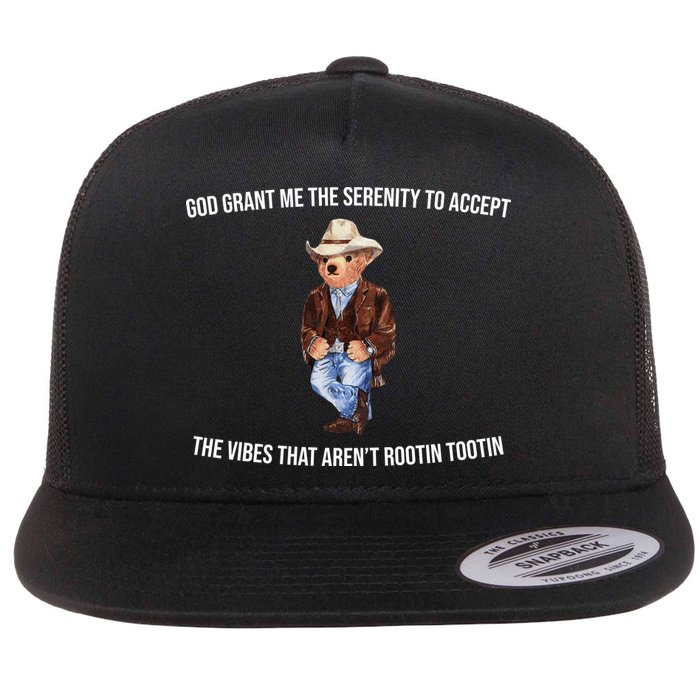God Grant Me The Serenity To Accept The Vibes That Aren’t Rootin Tootin Flatbill Hat
