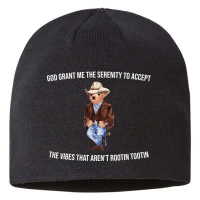 God Grant Me The Serenity To Accept The Vibes That Aren’t Rootin Tootin Sustainable Beanie