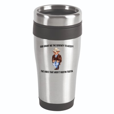 God Grant Me The Serenity To Accept The Vibes That Aren’t Rootin Tootin 16oz Travel Tumbler