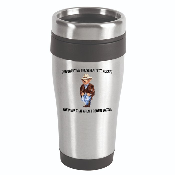 God Grant Me The Serenity To Accept The Vibes That Aren’t Rootin Tootin 16oz Travel Tumbler