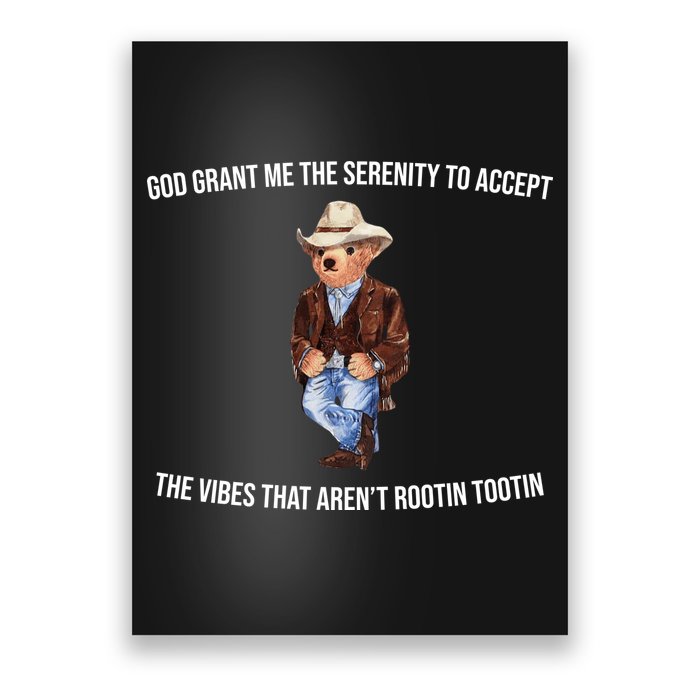 God Grant Me The Serenity To Accept The Vibes That Aren’t Rootin Tootin Poster