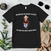 God Grant Me The Serenity To Accept The Vibes That Aren’t Rootin Tootin Premium T-Shirt