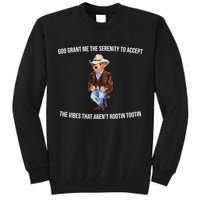 God Grant Me The Serenity To Accept The Vibes That Aren’t Rootin Tootin Tall Sweatshirt