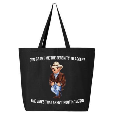 God Grant Me The Serenity To Accept The Vibes That Aren’t Rootin Tootin 25L Jumbo Tote