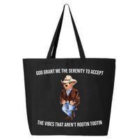 God Grant Me The Serenity To Accept The Vibes That Aren’t Rootin Tootin 25L Jumbo Tote